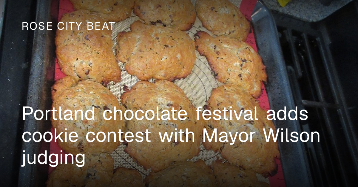 Portland chocolate festival adds cookie contest with Mayor Wilson ...